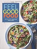 Feel Good Food: Recipes For a Healthier Mind & Body