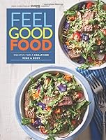 Feel Good Food: Recipes For a Healthier Mind & Body 1658055993 Book Cover