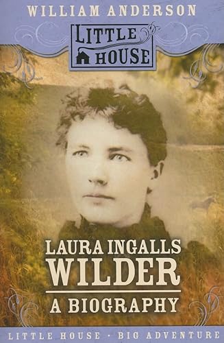 Laura Ingalls Wilder: A Biography (Little House Nonfiction)