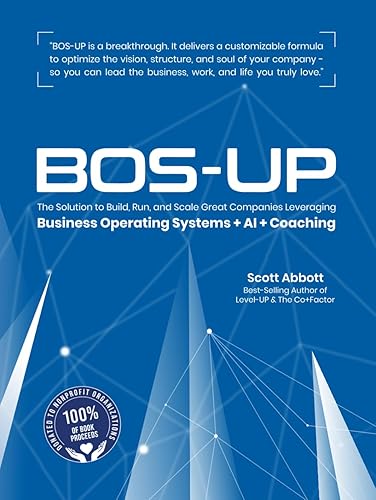 BOS-UP: The Solution To Build, Run, and Scale Great Companies