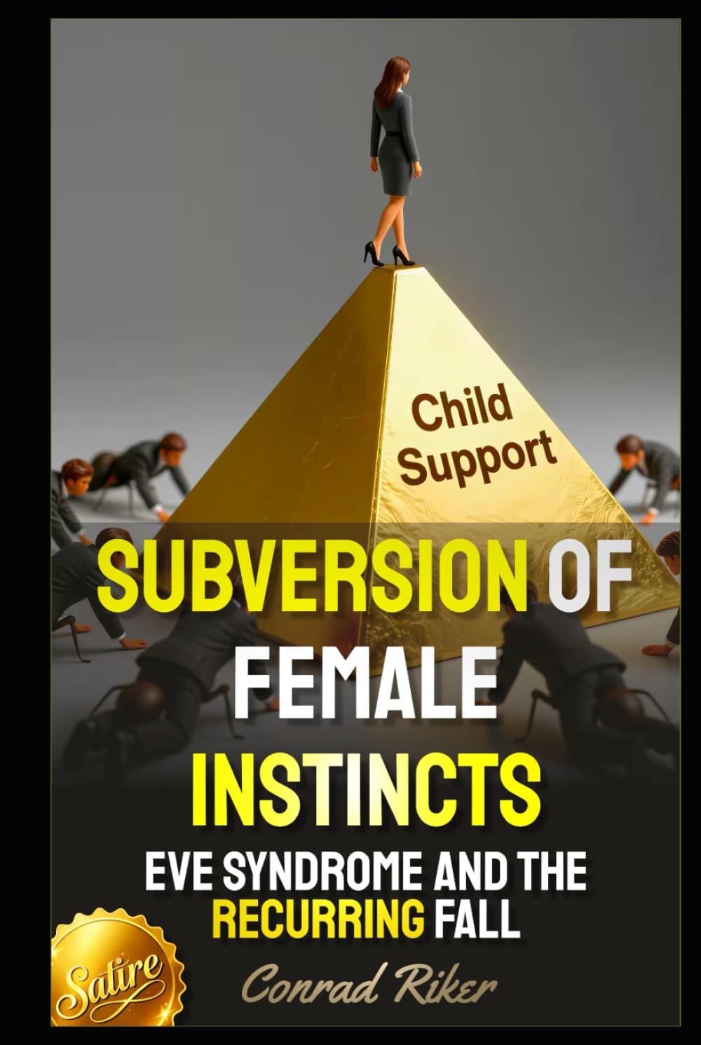 Subversion Of Female Instincts: Eve Syndrome And The Recurring Fall (Redpilled Female Supremacy (satire))
