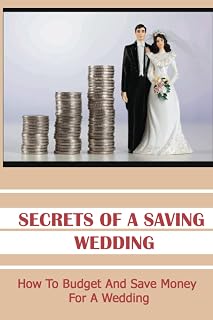 Secrets Of A Saving Wedding: How To Budget And Save Money For A Wedding