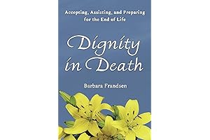 Dignity In Death: Final Thoughts on a Critical Topic