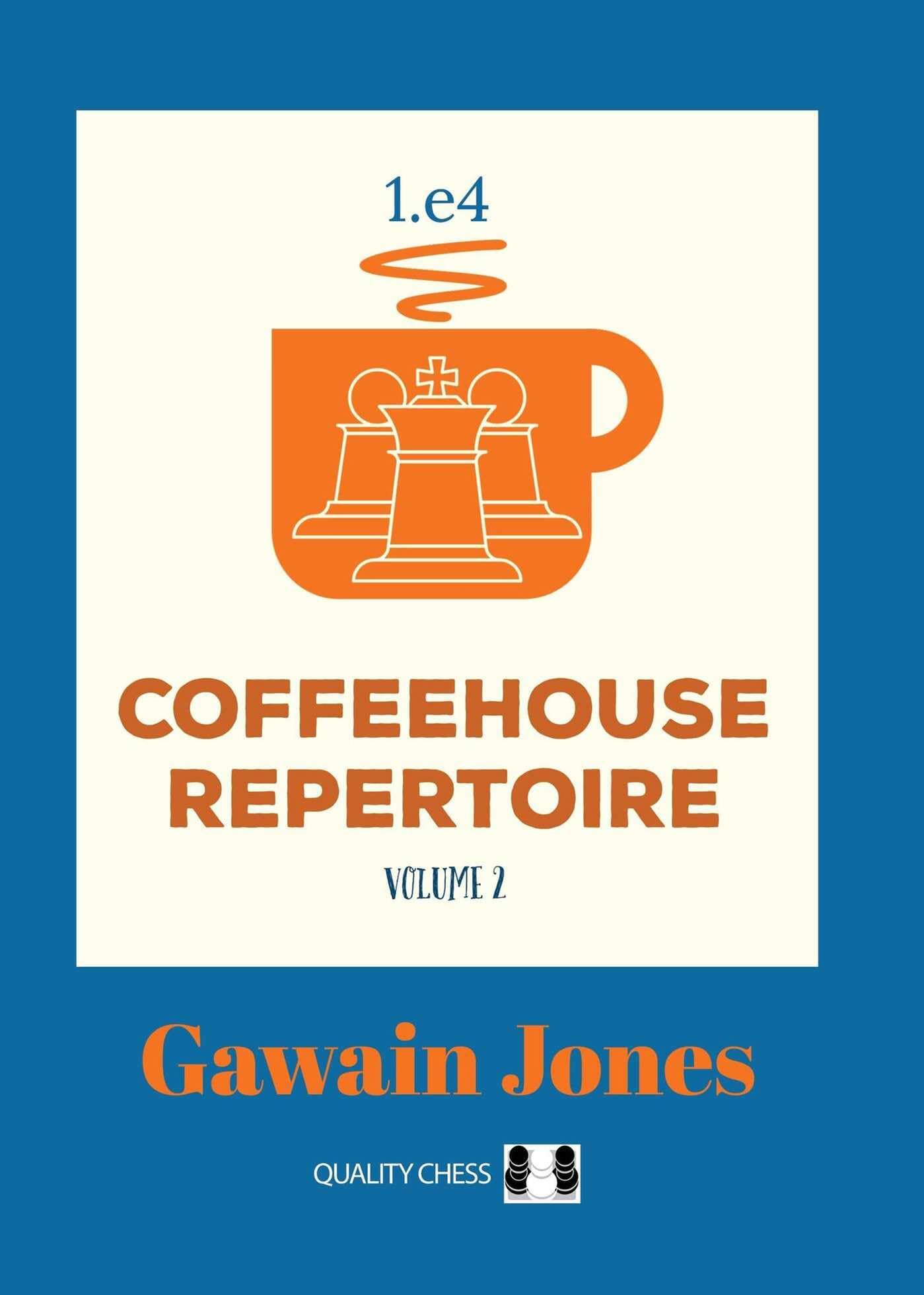 Coffeehouse Repertoire 1.e4 Volume 2 by Gawain Jones - 9781784831479