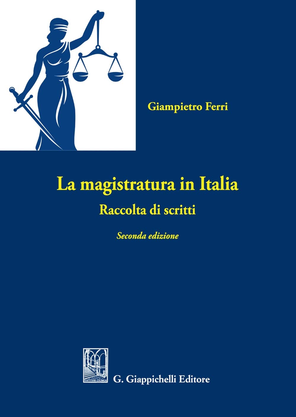 La Magistratura In Italia. Raccolta Di Scritti - 4