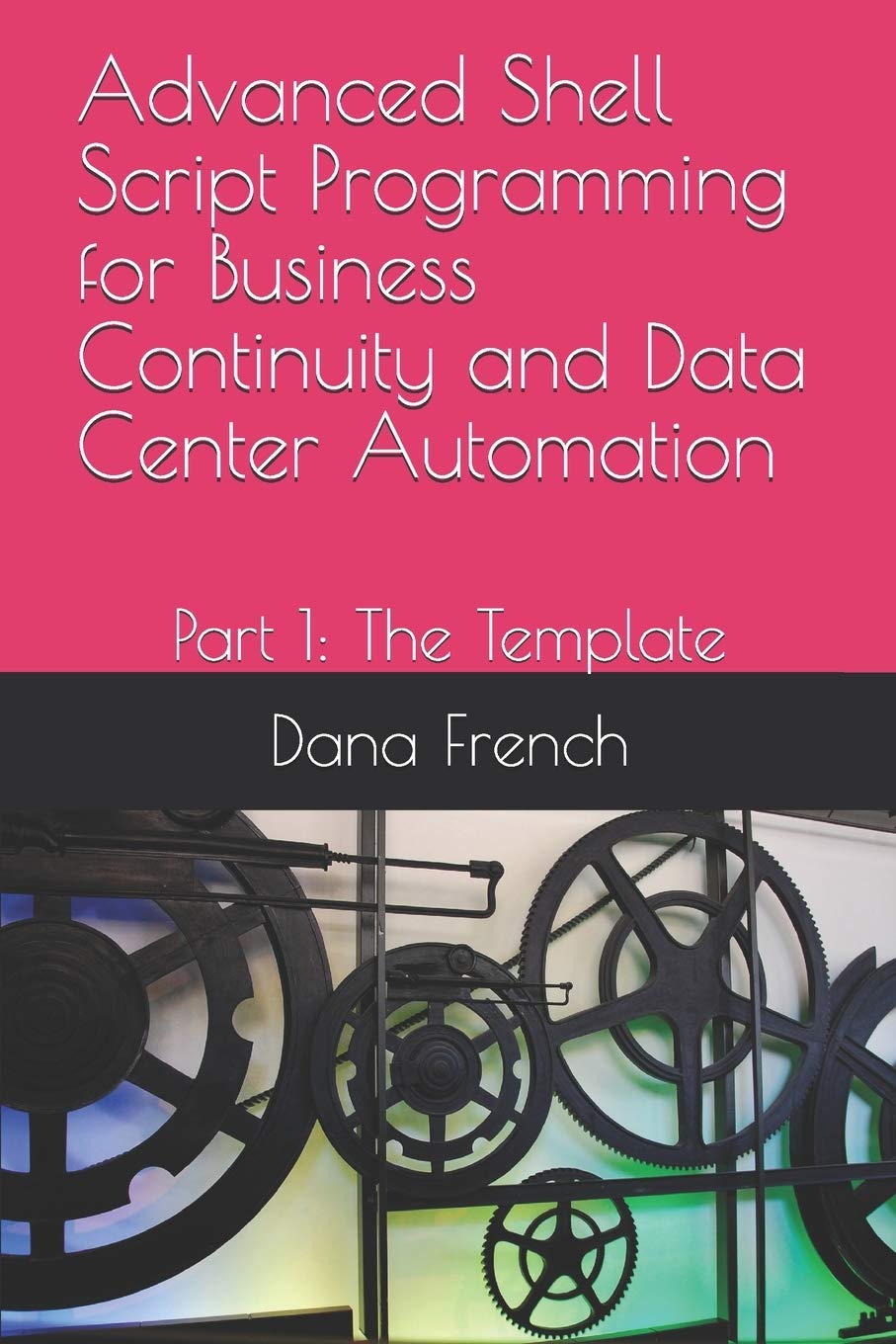 Buy Advanced Shell Script Programming for Business Continuity and Data ...
