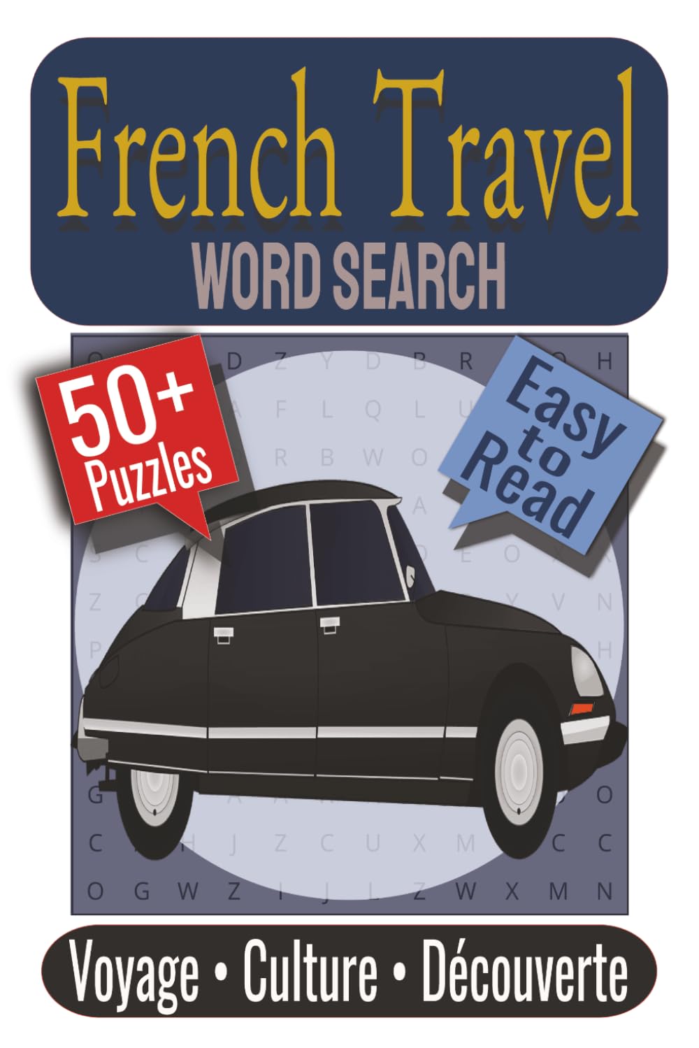 French Travel Word Search Puzzle Book: Puzzles Featuring Travel Vocabulary, Transport Terms, Cultural Experiences