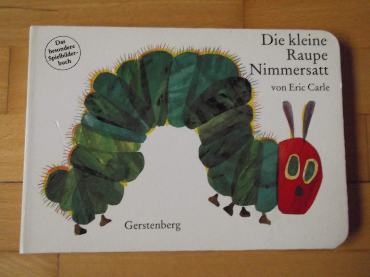 Eric Carle - German: Die kleine Raupe Nimmersatt