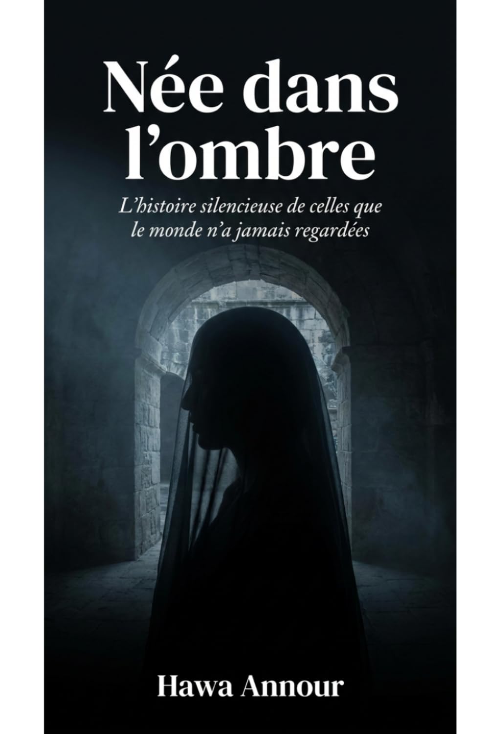 Née dans l’ombre: L’histoire silencieuse de celles que le monde n’a jamais regardées