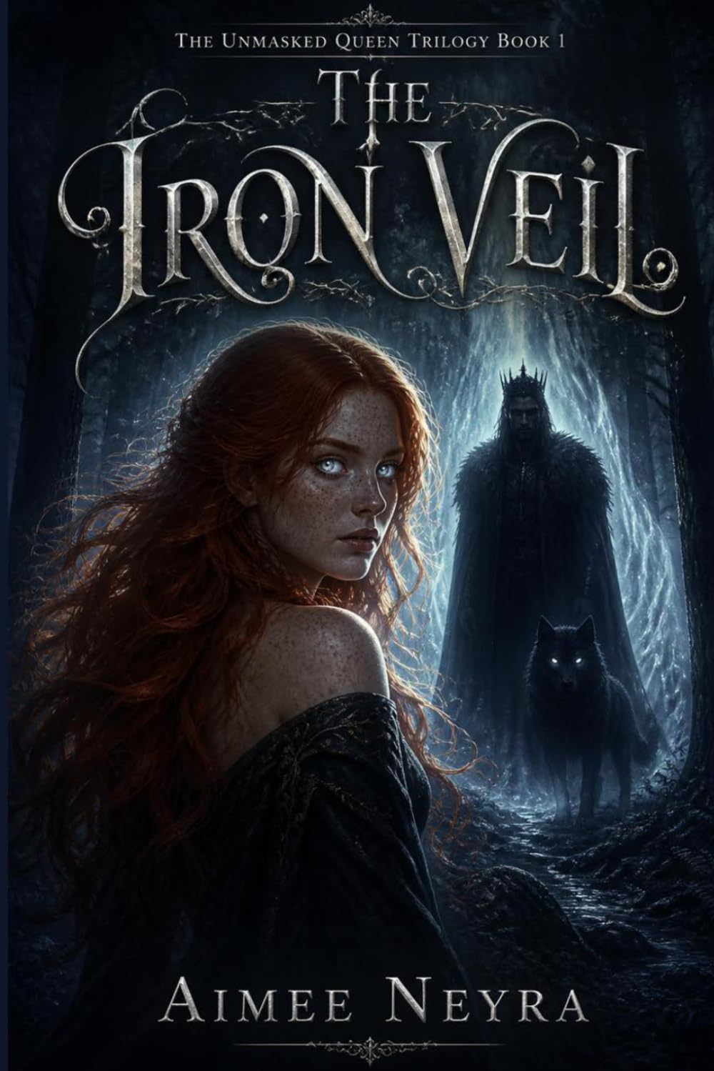 The Iron Veil: 1 (The Unmasked Queen)