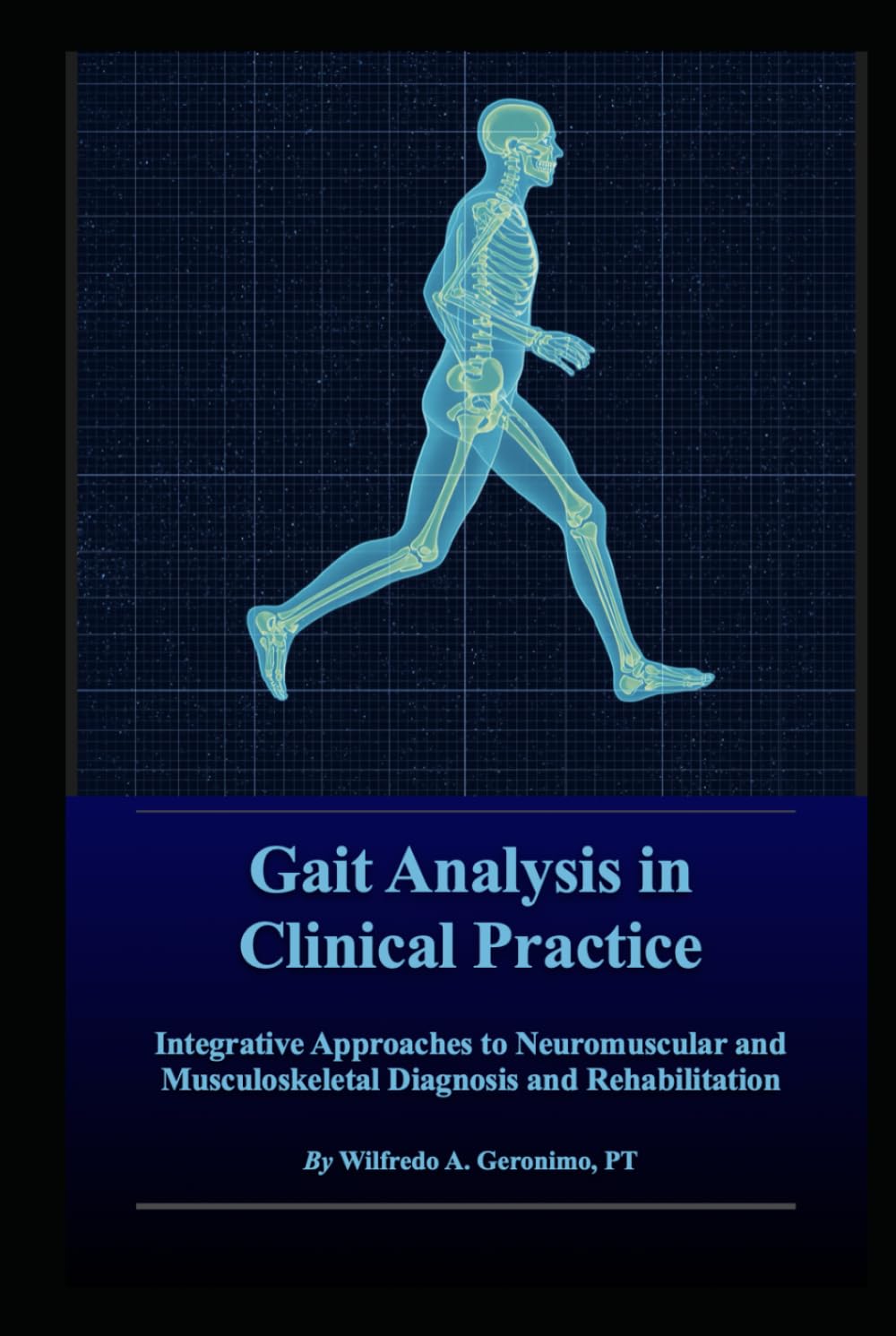 Gait Analysis in Clinical Practice: Integrative Approaches to Neuromuscular and Musculoskeletal Diagnosis and Rehabilitation