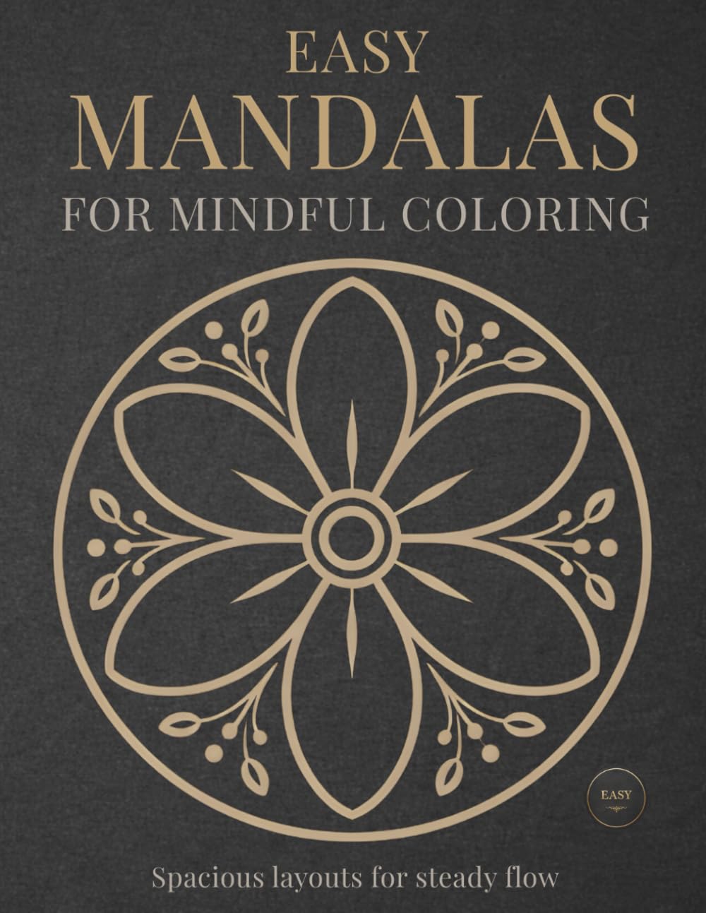 Easy Mandalas for Mindful Coloring: Simple & Relaxing Mandala Coloring Book for Calm, Mindfulness, and Stress Relief (StillHaven Studio Mandalas – Easy Coloring Series)