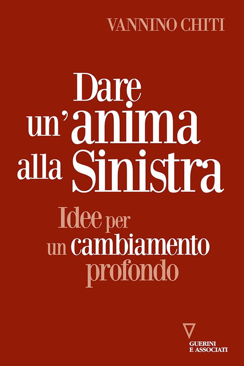 Dare Un'anima Alla Sinistra. Idee Per Un Cambiamento - 4