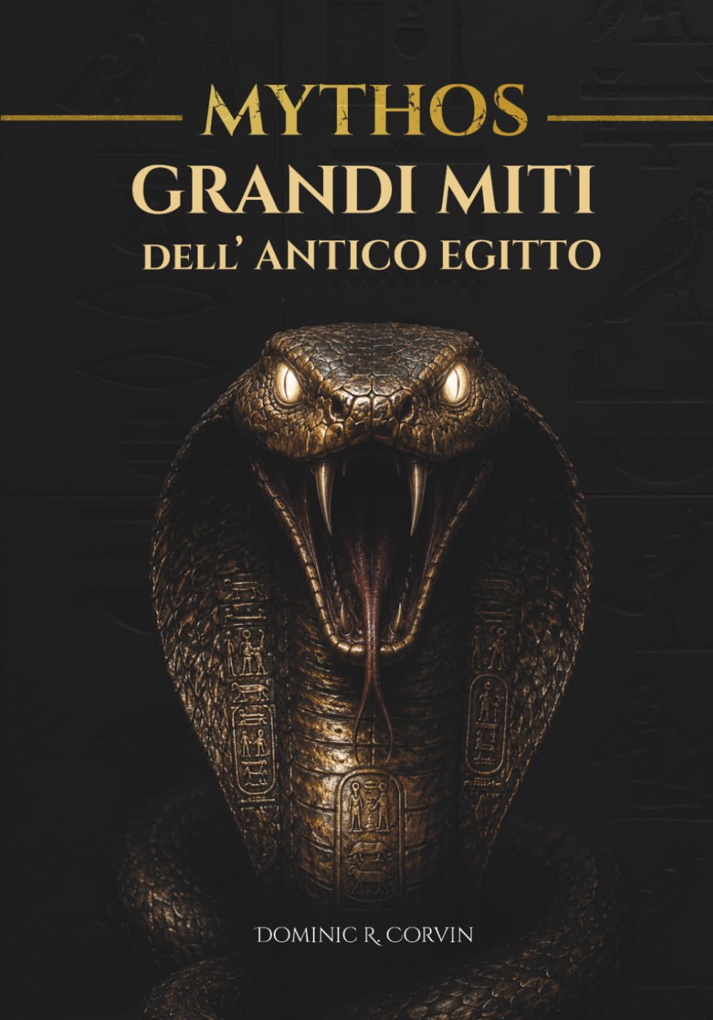 MYTHOS – Grandi Miti dell’Antico Egitto: Creature, misteri e leggende della valle del Nilo