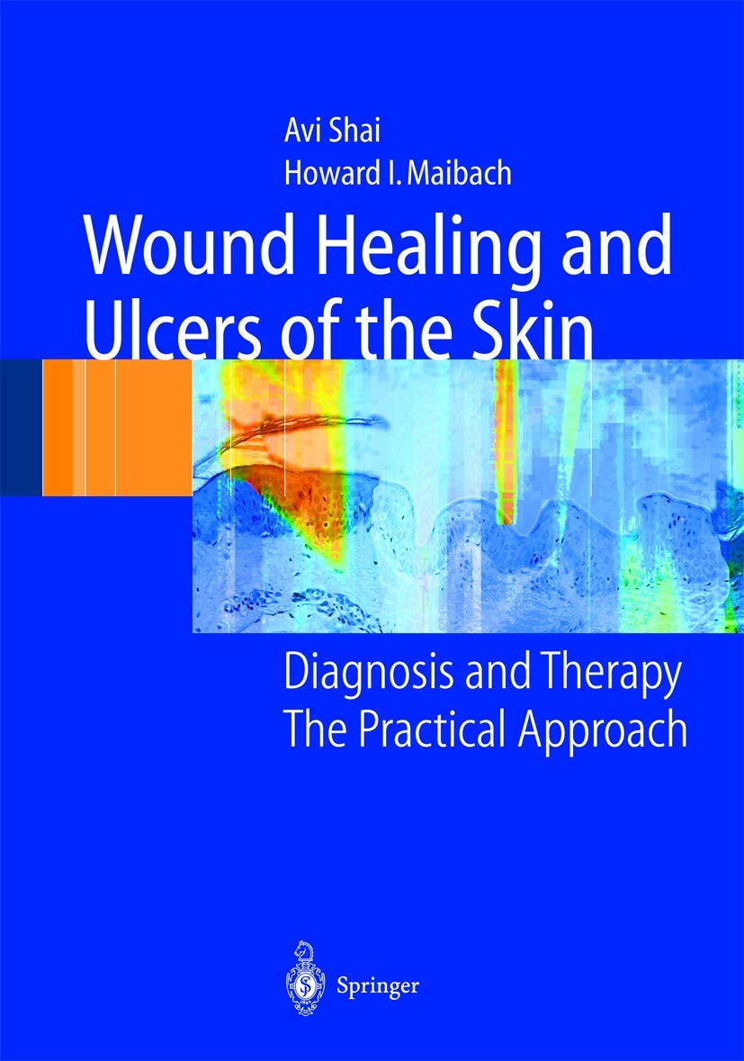 Wound Healing and Ulcers of the Skin: Diagnosis and Therapy - The Practical Approach