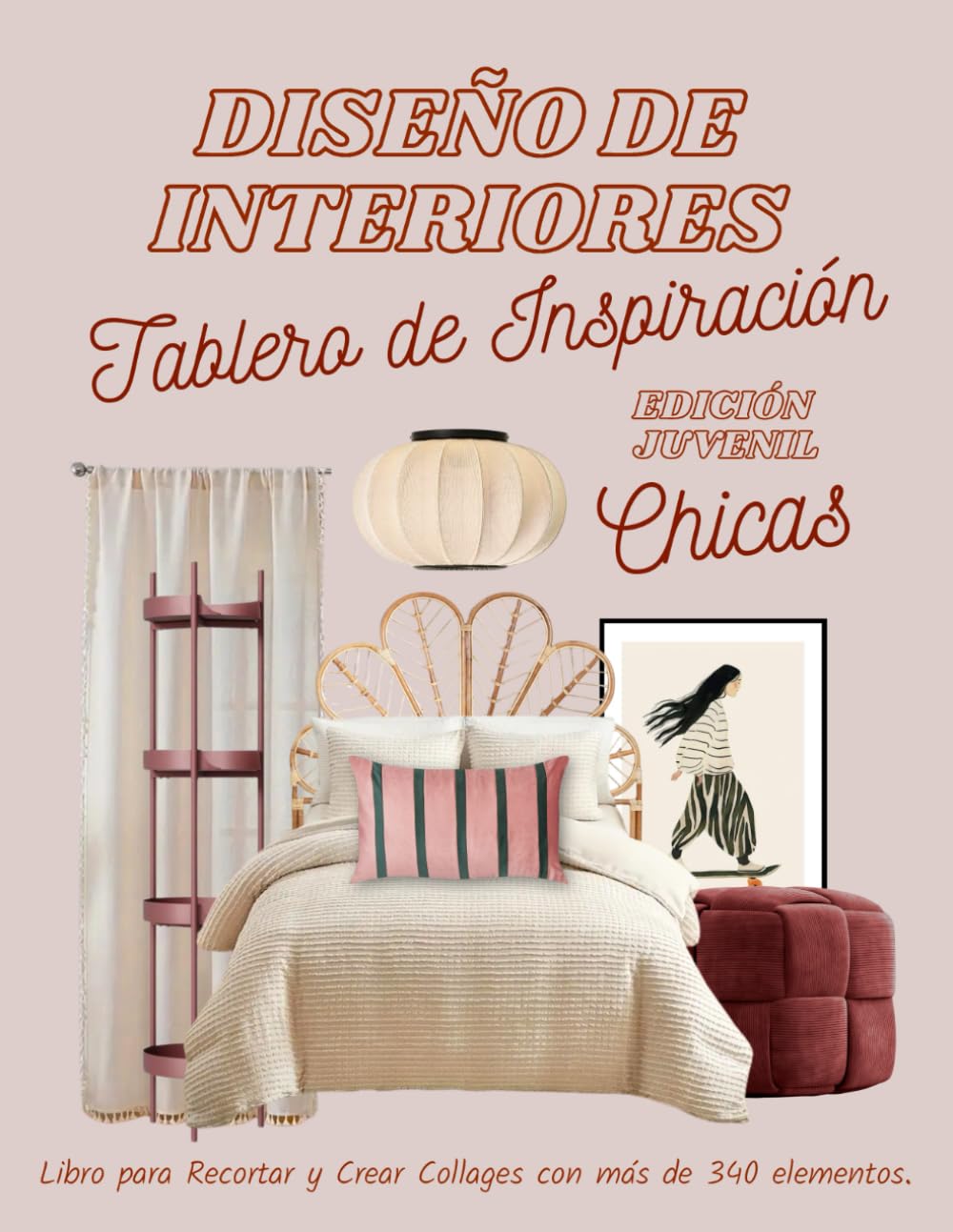 Tablero de Inspiración para Diseño de Interiores – Edición Juvenil: Chicas.: Libro para Recortar y Crear Collages con más de 340 elementos.