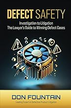 Defect Safety: A Primer for Lawyers to Identify Defective Products and Promote Consumer Safety Through Litigation