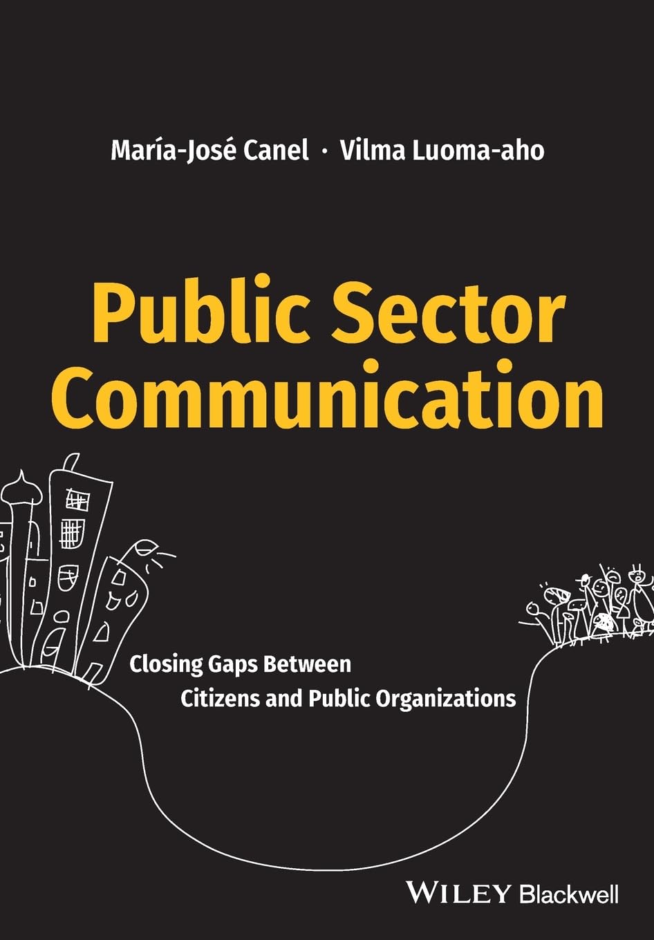 Public Sector Communication: Closing Gaps Between Citizens and Public Organizations 1st Edition