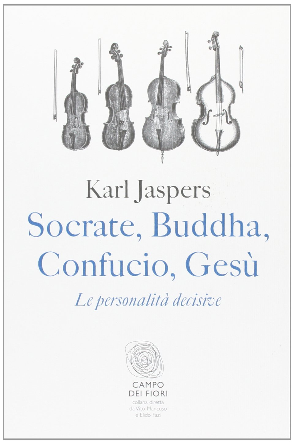 Socrate, Buddha, Confucio, Gesù. Le personalità decisive