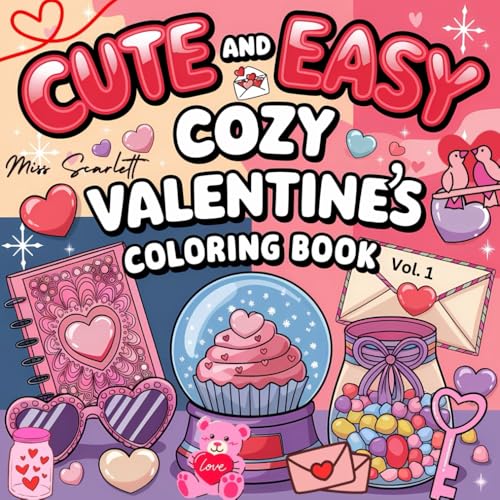 Cozy Valentine's Cute and Easy Coloring Book Vol. 1: Whimsical designs to brighten your Valentine�fs celebration. Perfect for Adu