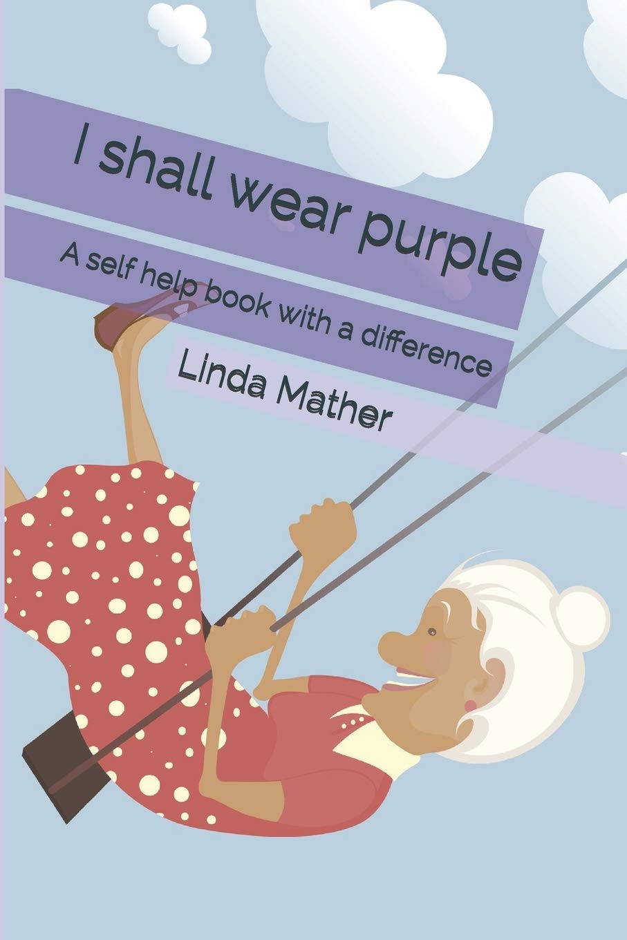 I shall wear purple: A self help book with a difference