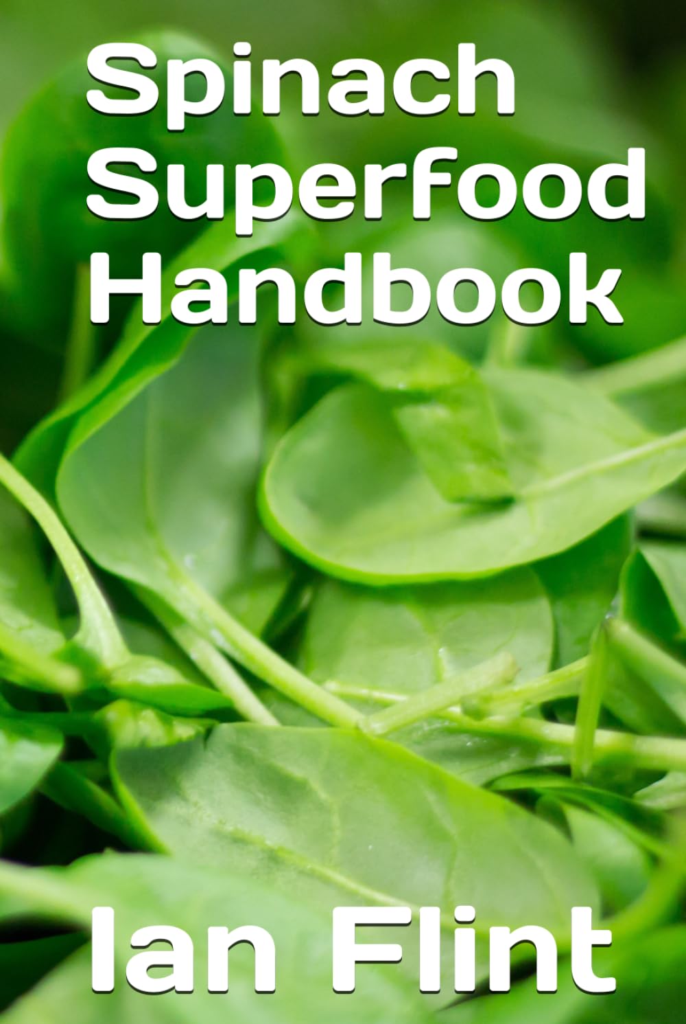 Spinach Superfood Handbook