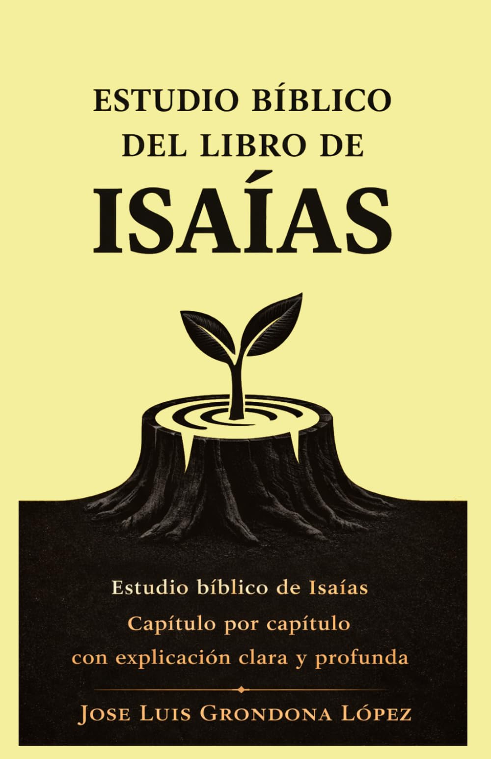 Estudio bíblico del libro de Isaías: Estudio bíblico de isaias capítulo por capítulo con explicación clara y profunda