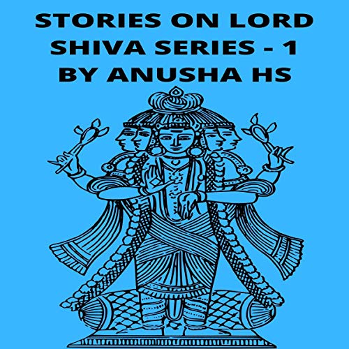 Stories on Lord Shiva Series, Volume 1 by Anusha HS episode artwork
