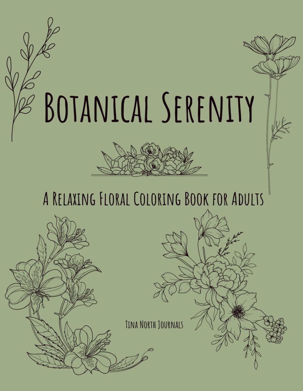 Botanical Serenity: Bold and Easy Coloring Book for Adults with Large Print Floral Designs for Relaxation and Stress Relief