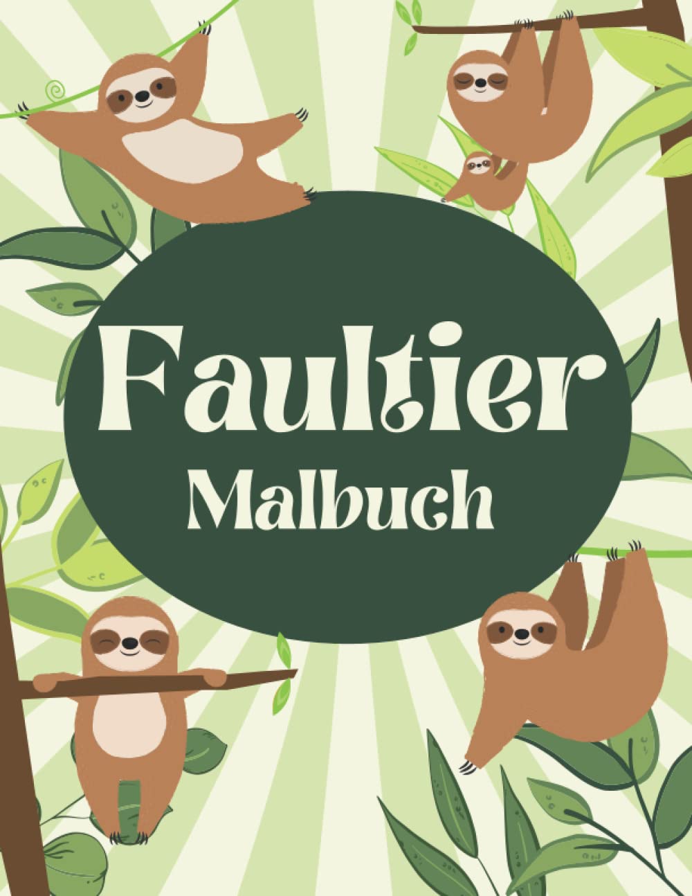 Faultier Malbuch: Stressabbau und Entspannung, Kreative Geschenke mit erstaunlichen Faultier Zeichnungen für Erwachsene und Kinder