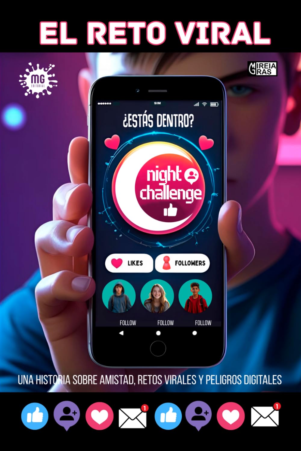 EL RETO VIRAL. ¿Estás dentro?: Una historia sobre amistad, retos virales y peligros digitales. A partir de 9 años.