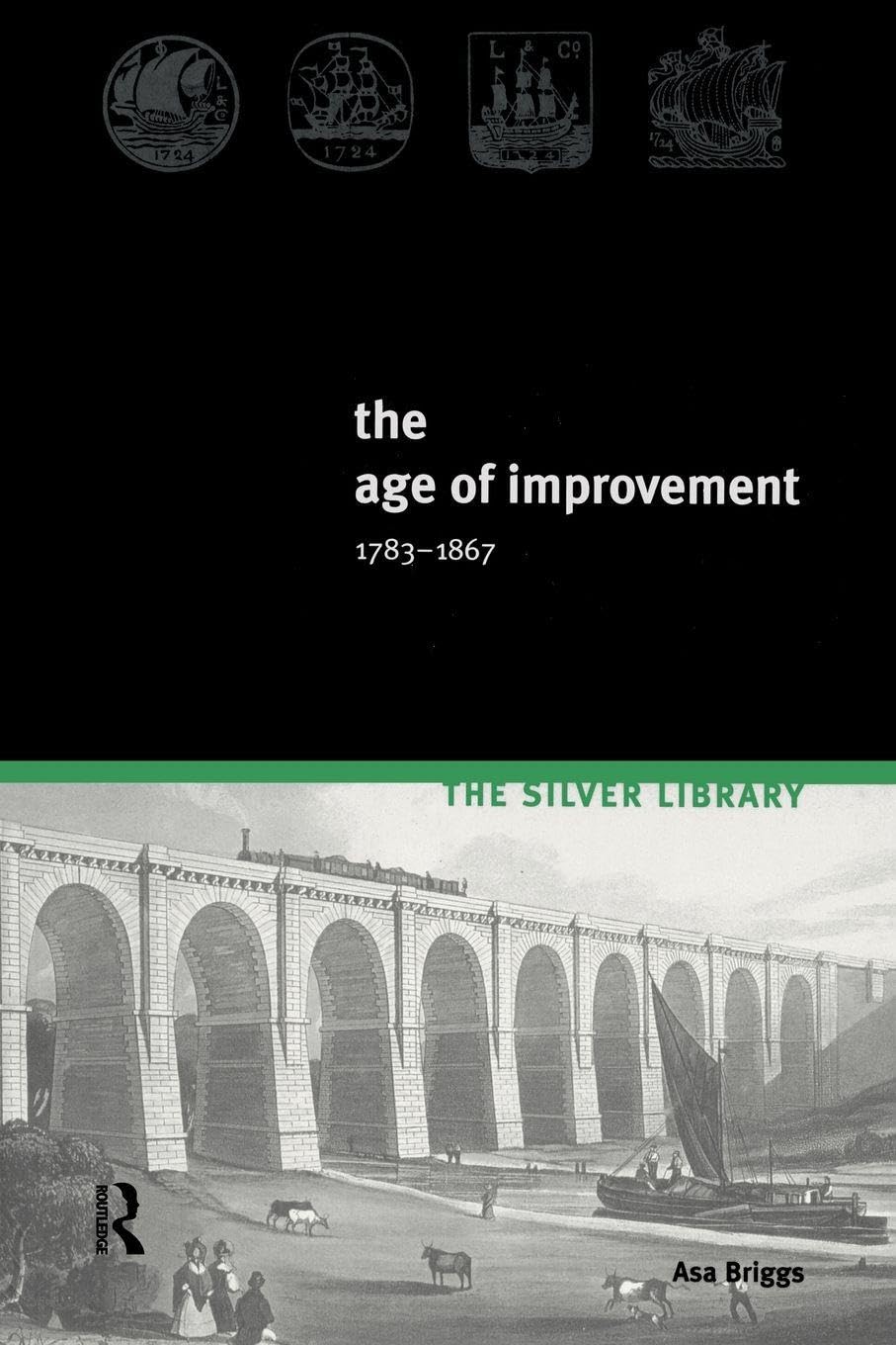Asa Briggs - The Age of Improvement, 1783-1867 - Paperback Book
