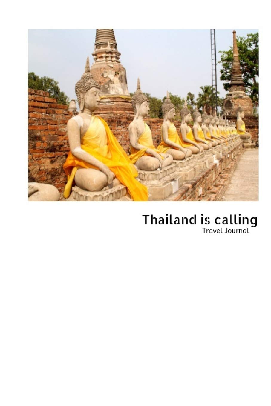 Thailand is calling: Journal notebook Diary for Adventure kids, Blank Lined Travel Journal to Write In Ideas and to do list planner