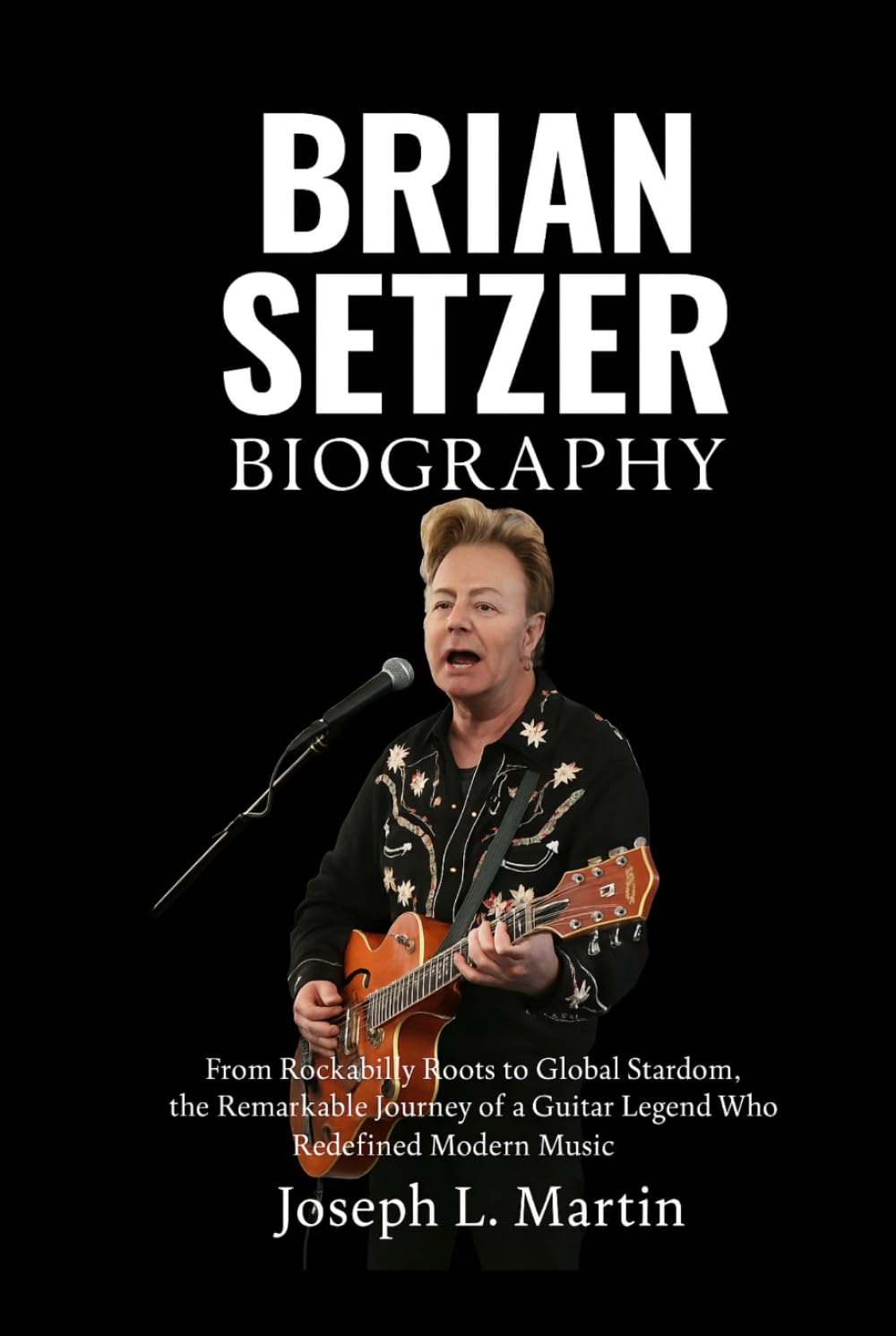 Brian Setzer Biography: From Rockabilly Roots to Global Stardom, the Remarkable Journey of a Guitar Legend Who Redefined Modern Music