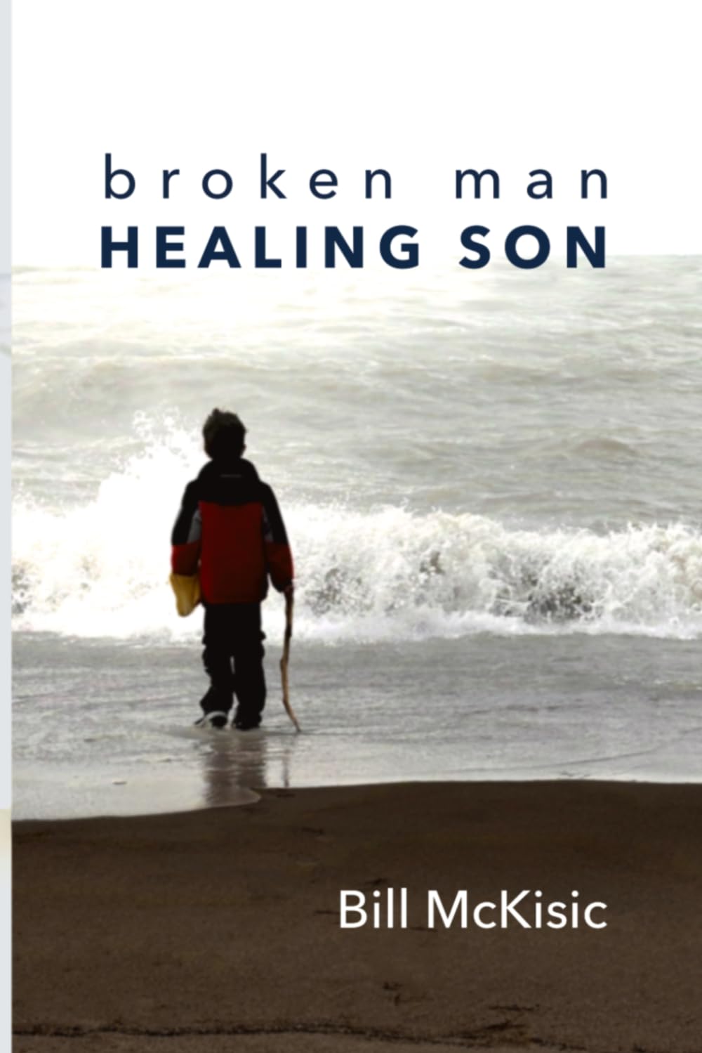 Broken Man Healing Son: from survival to sonship