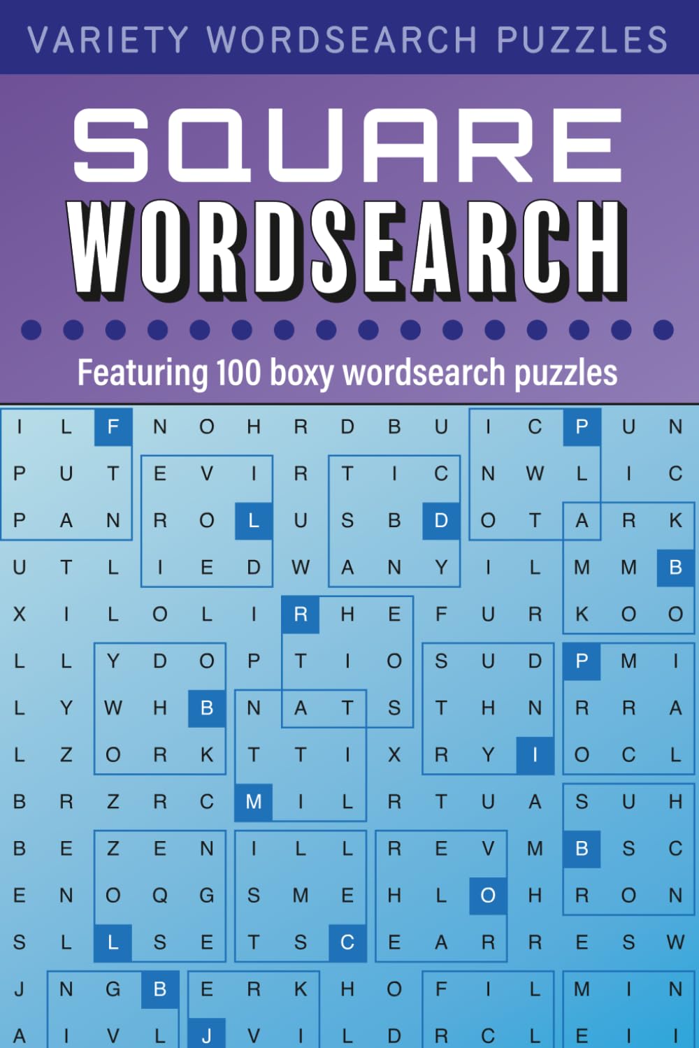 Variety Wordsearch Puzzles: Square Wordsearch: Featuring 100 boxy wordsearch puzzles