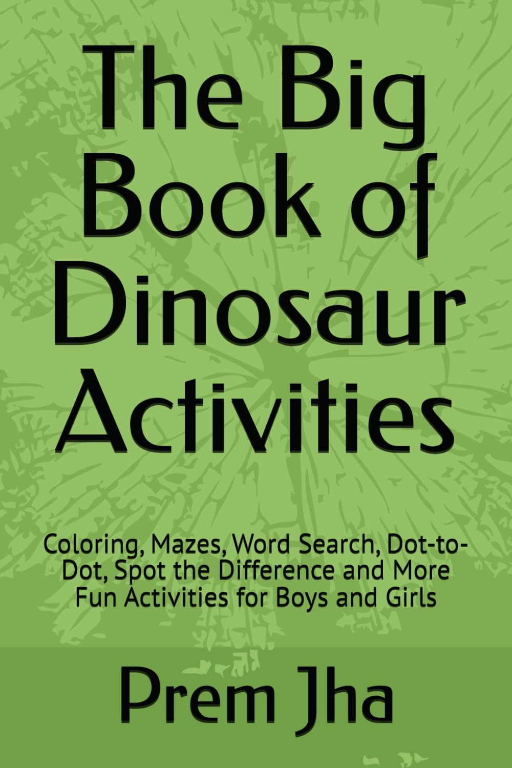 The Big Book of Dinosaur Activities