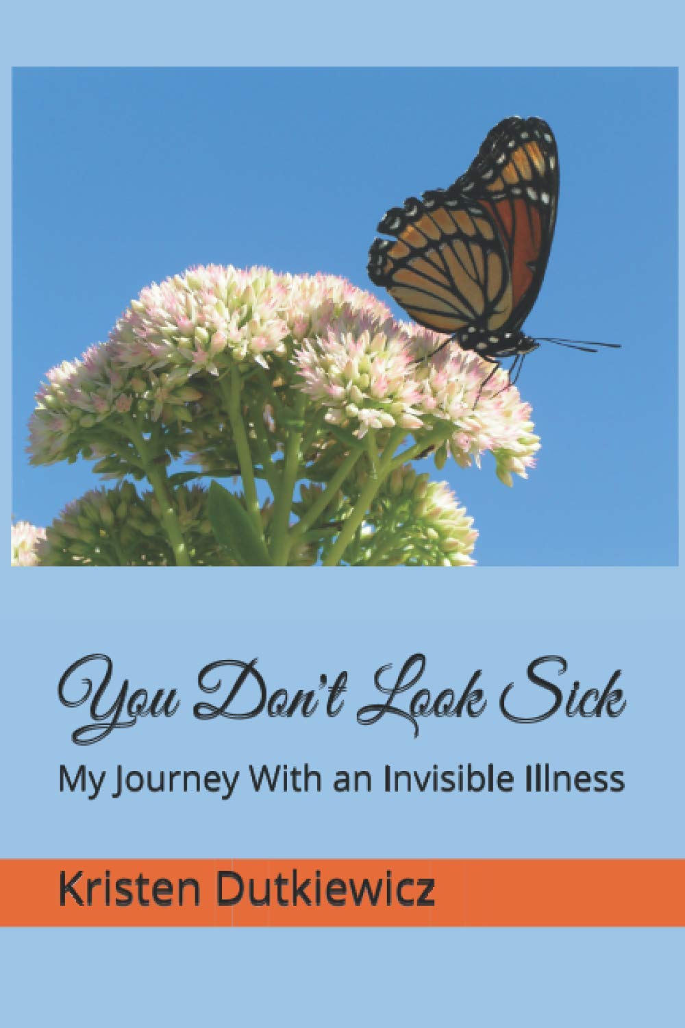 You Don't Look Sick: My Journey With an Invisible Illness