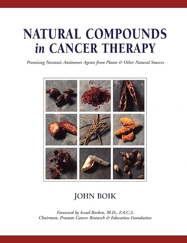 Natural Compounds in Cancer Therapy: A Textbook of Basic Science and Clinical Research