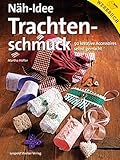 trachtenschmuck silber damen  Näh-Idee Trachtenschmuck: 90 kreative Accessoires selbst gemacht