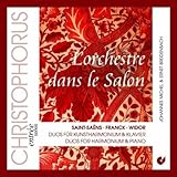  Saint-Saens: L\'Orchestre Dans Le Salon - Duos For Harmonium & Piano by Johannes Matthias Michel (2007-10-29)