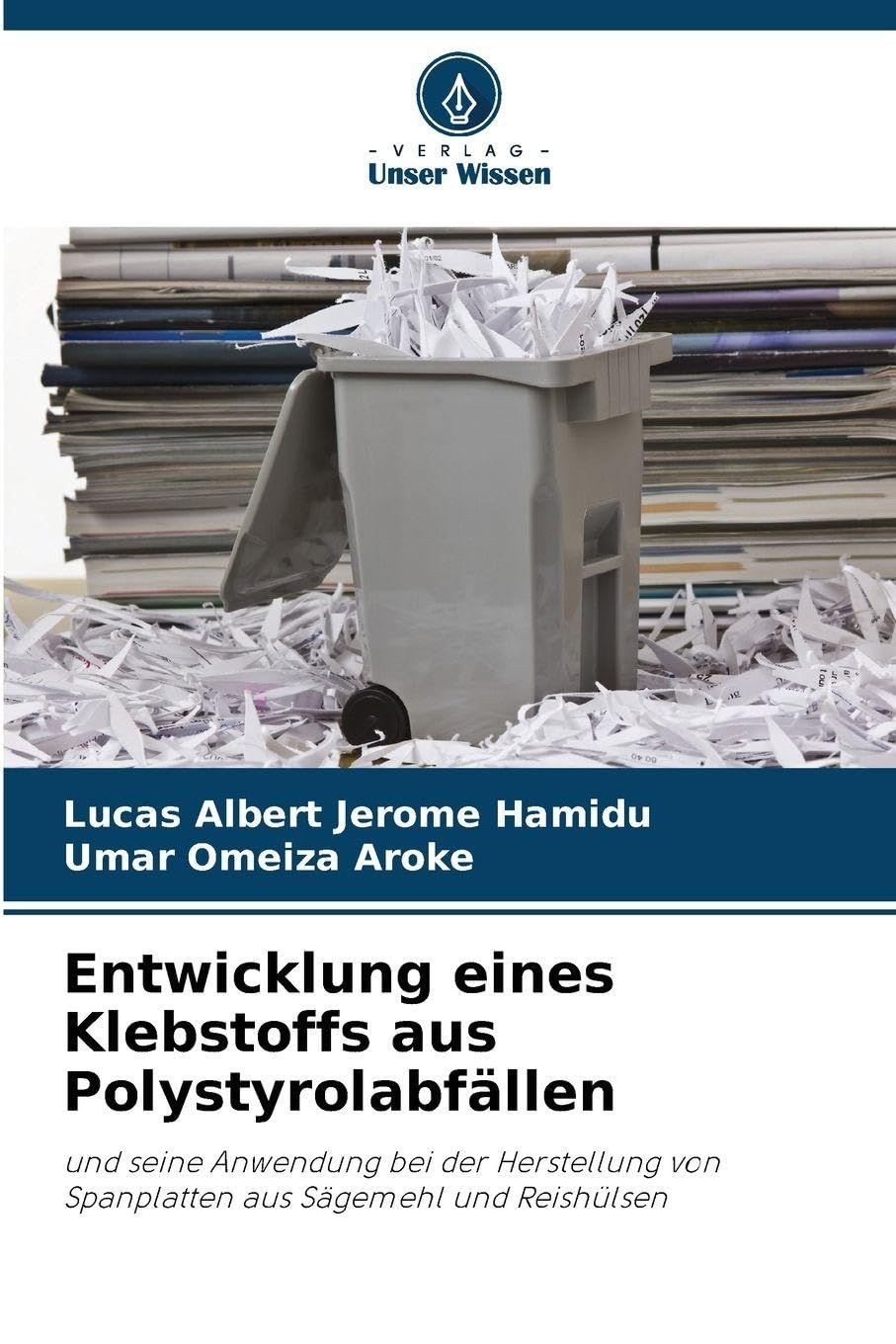 Entwicklung eines Klebstoffs aus Polystyrolabfällen: und seine Anwendung bei der Herstellung von Spanplatten aus Sägemehl und Reishülsen