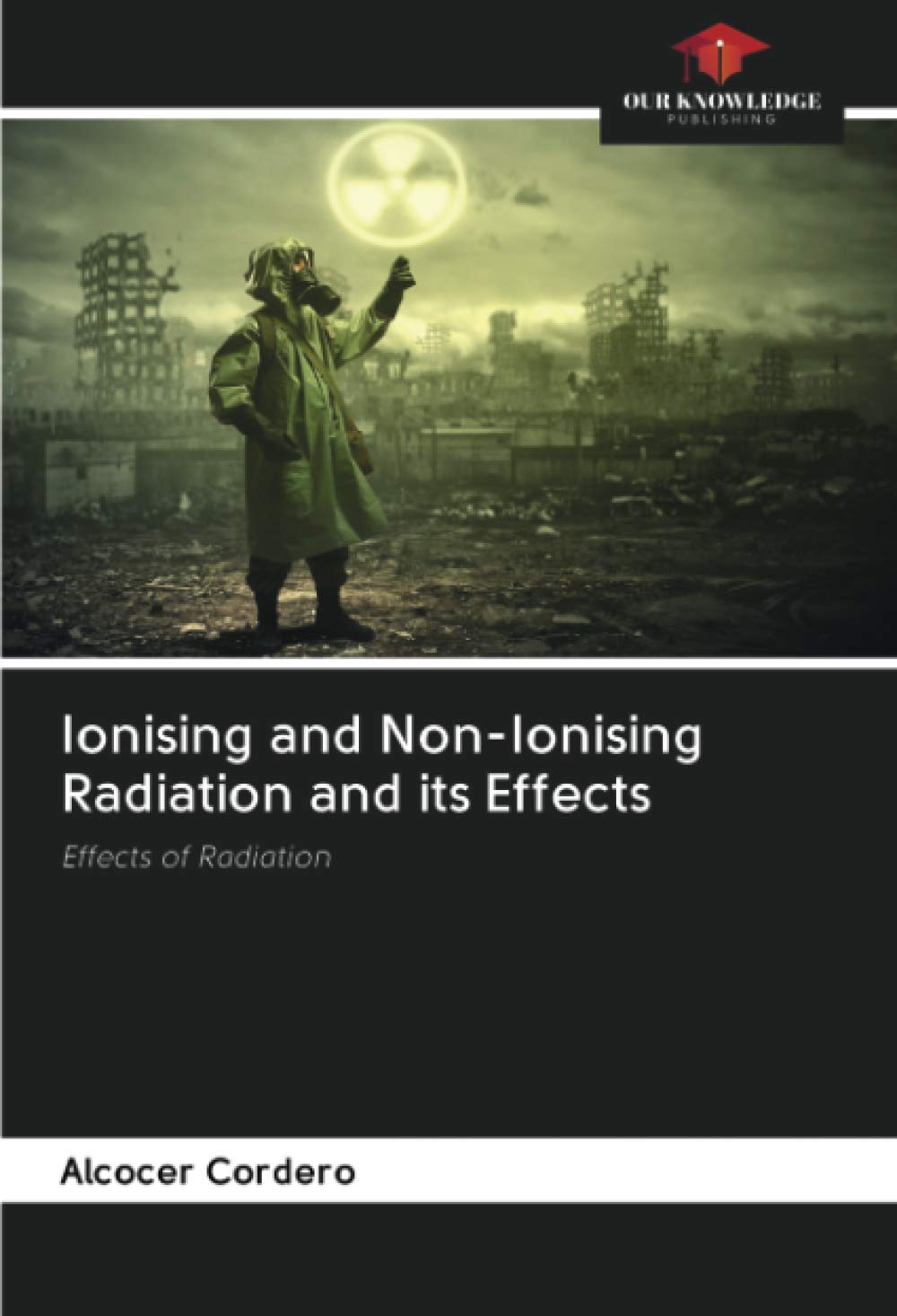Ionising and Non-Ionising Radiation and its Effects: Effects of Radiation