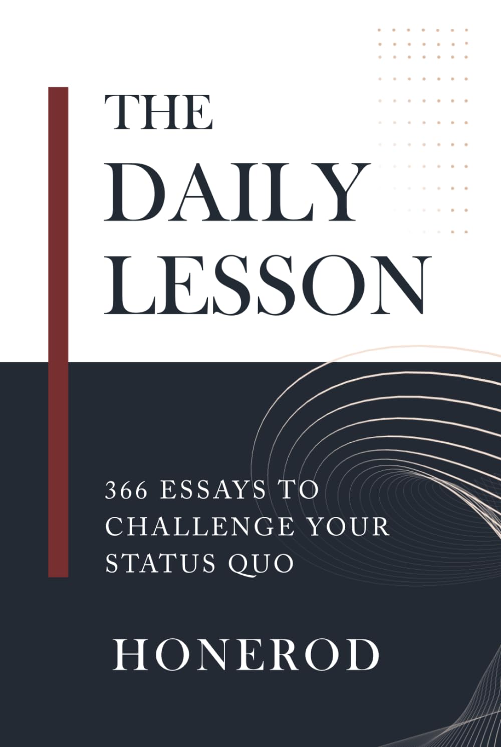 The Daily Lesson: 366 Essays to Challenge Your Status Quo