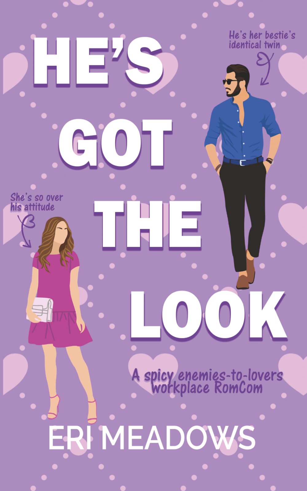 He's Got the Look: A Spicy Enemies-to-Lovers Workplace RomCom