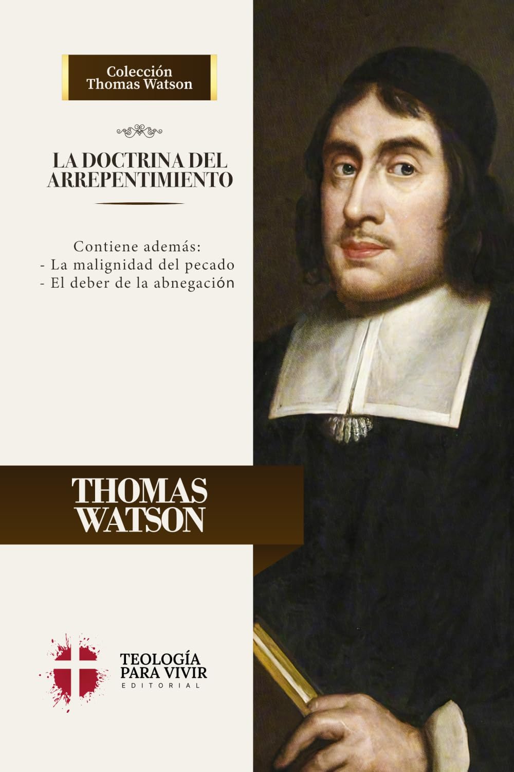 La Doctrina del Arrepentimiento: La malignidad del pecado y el deber de la abnegacion