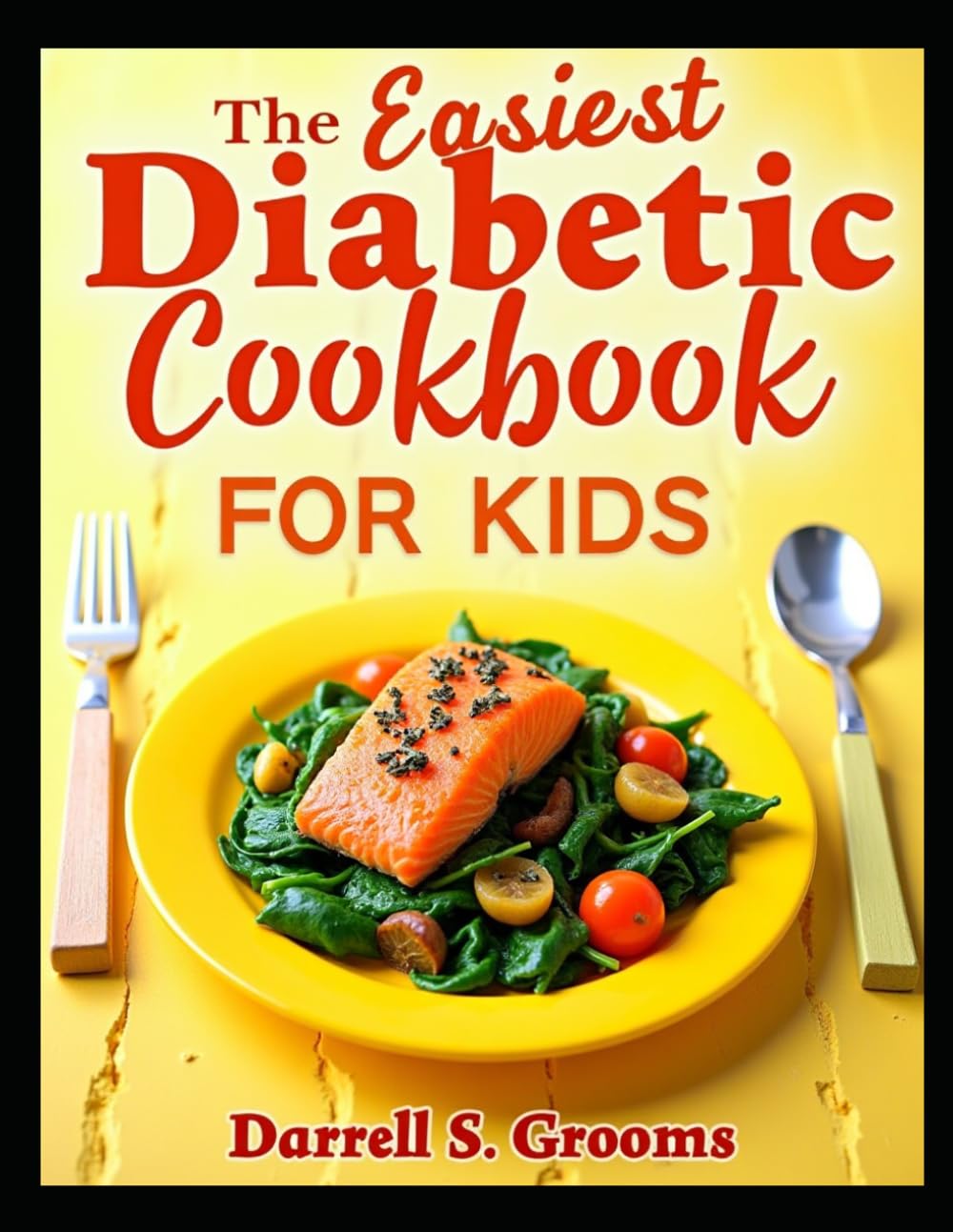 The Easiest Diabetic Cookbook for Kids