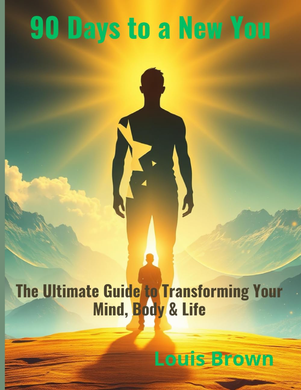 90 Days to a New You: The Ultimate Guide to Transforming Your Mind, Body & Life