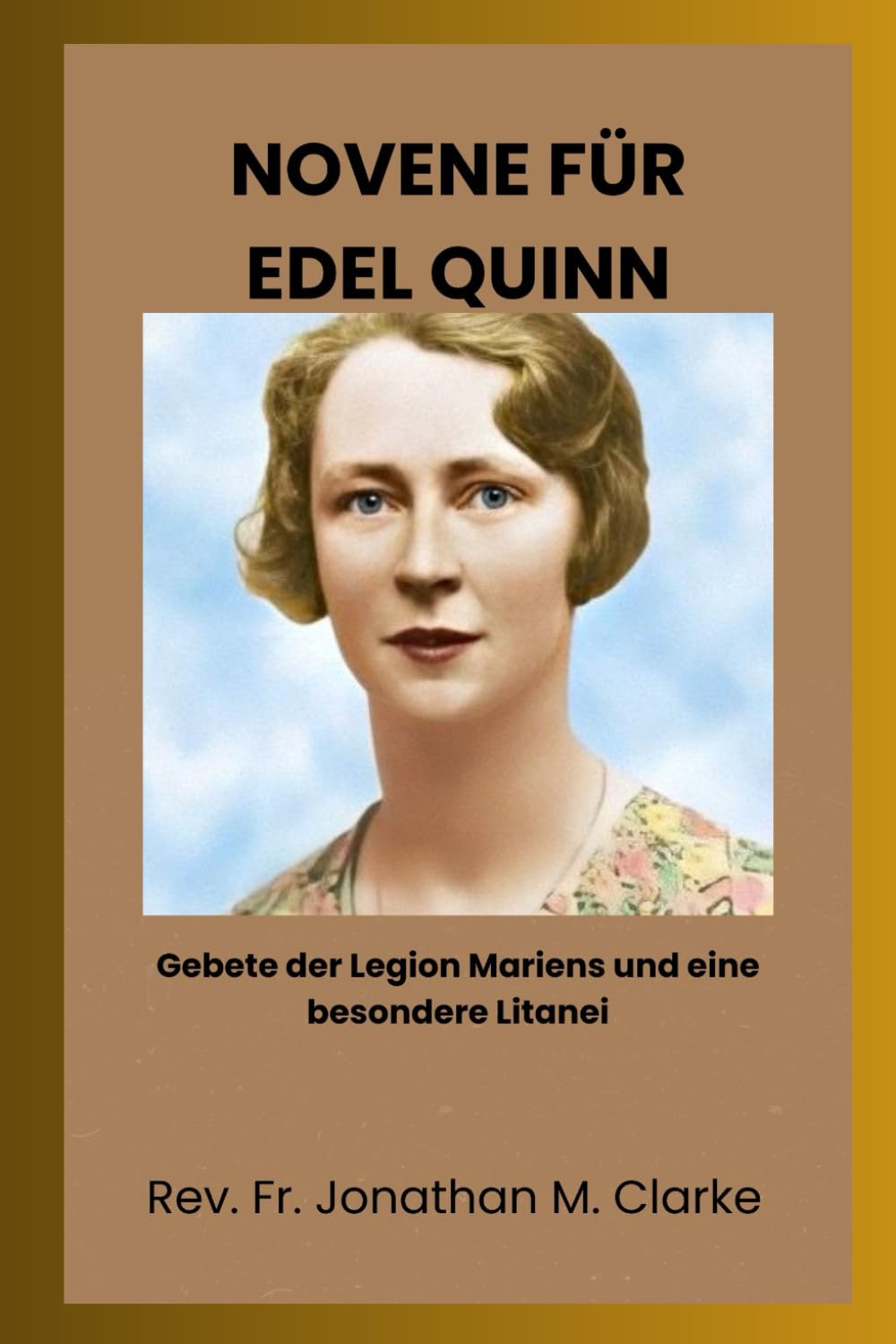 NOVENE FÜR EDEL QUINN: Gebete der Legion Mariens und eine besondere Litanei