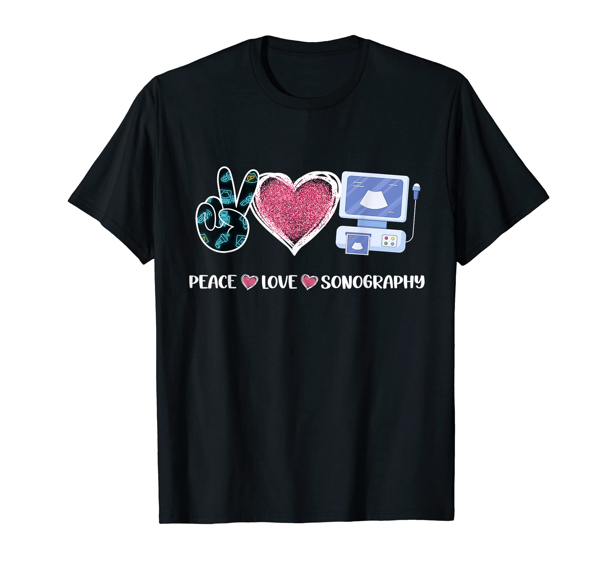 Peace Love Sonography Gift ApparelPeace Love Sonography Ultrasound Tech Sonographer Scan T-Shirt